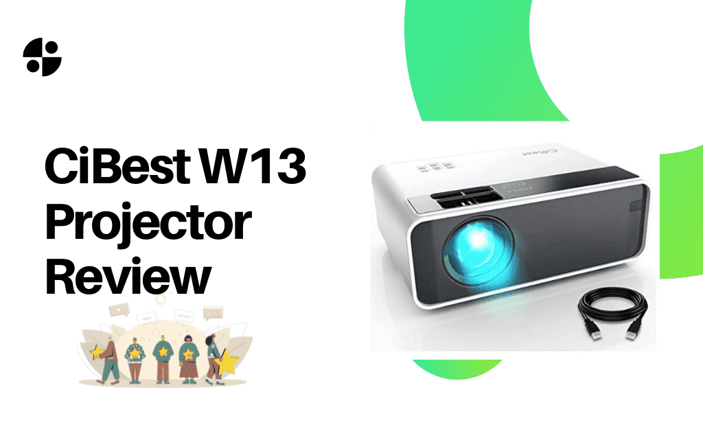 CiBest W13 Mini Projector Review